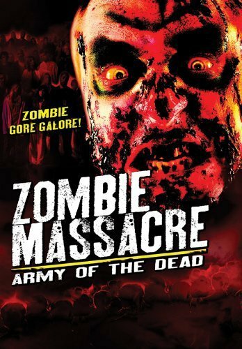 Zombie Massacre: Army of the Dead (2012) постер