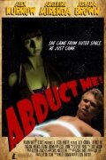 Abduct Me! (2011) постер